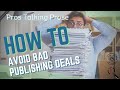 Pro Talking Prose: How to Avoid Bad Publishing Deals