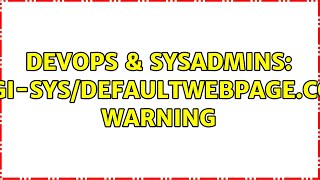 DevOps & SysAdmins: cgi-sys/defaultwebpage.cgi warning