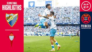 Resumen #PrimeraFederación | Málaga CF 2-1 RC Celta Fortuna  | Playoffs | Semifinal (Vuelta)