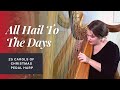 All Hail to the Days on Harp with Reverb #25carolsofchristmas