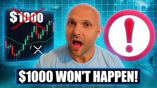 XRP WARNING. HERE IS THE TRUTH! ($1000 XRP Won't Happen.)