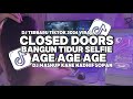 DJ MASHUP KANE CLOSED DOORS X BANGUN TIDUR SELFIE X AGE AGE AGE -NADHIF SOPAN