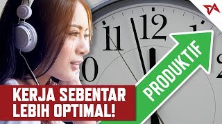 Cara Produktif Dengan Waktu Kerja Lebih Singkat | TIA Focus