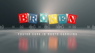 Broken: Foster Care in North Carolina | A WRAL Documentary