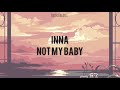 Inna - Not My Baby (Türkçe Çeviri)