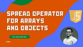 Spread Operator in ECMAScript. Spread Operator usage for the Arrays and Objects - JavaScript