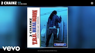 2 Chainz - K.O. ( Audio) ft. Big Sean