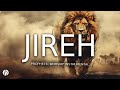 JIREH / PROPHETIC WORSHIP INSTRUMENTAL / MEDITATION MUSIC / RELAXING MUSIC & SLEEP