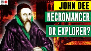 John Dee: The Necromancing Navigator of the Elizabethan Age