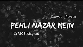 Pehli Nazar Mein Song Ringtone | Slowed and Lo-fi Remix Ringtone