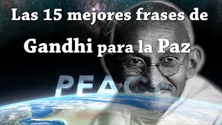 Las 15 mejores frases de Gandhi para la Paz
