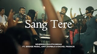 Sang Tere | Hindi Worship Song - 4K | Nehemiah K ft. Bridge Music, Amit Kamble & Rachel Francis