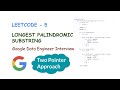 Google Data Engineer Interview Problem | Longest Palindromic Substring | Leetcode 5| Python Solution