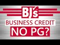 BJ’s Business Credit Card NO PG?