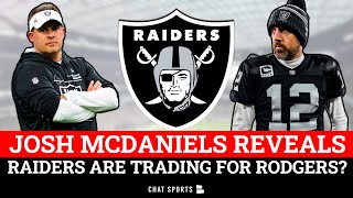 The Raiders Are Trading For Aaron Rodgers According To Josh McDaniels? Las Vegas Raiders Rumors