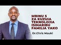 Dr. Chris Mauki - Mbinu 5 za kuzuia Teknolojia isiharibu familia yako