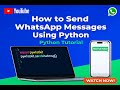 How to Send WhatsApp Messages Using Python | Automate WhatsApp Messages with Python