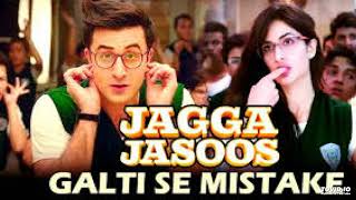 Galti Se Mistake song |  Jagga Jasoos (2017) | Amit Mishra, Arijit Singh | RanbirKapoor, KatrinaKaif