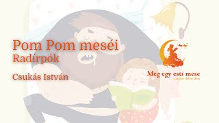 Csukás István - Pom Pom meséi - Radírpók | Még Egy Esti Mese