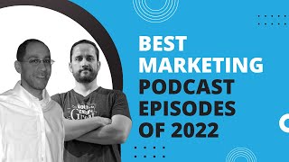 Best Marketing Podcast Episodes of 2022 | Garlic Marketing Show