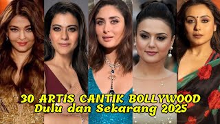 30 Artis Cantik Wanita Bollywood Dulu dan Sekarang 2025