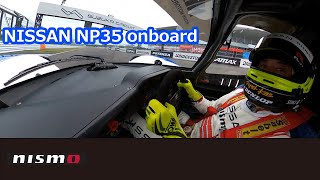 [NISSAN RACING DNA] NISSAN NP35 onboard - Suzuka Circuit