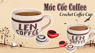 Bài 346: Crochet Coffee Cup | Móc cốc Coffee | Móc ly Coffee | Bi Do Handmade