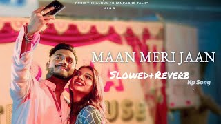 Maan Meri jaan (Slowed+Reverb) Song || #slowedandreverb #trending #new #full #viral #song