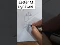 Letter M signature #howto #signature #trending #youtubeshorts #shorts