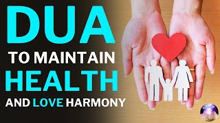 READ THIS DUA TO MAINTAIN HEALTH AND HARMONY IN YOUR FAMILY AND COUPLE