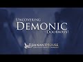 Uncovering Demonic Doorways! – Remnant House