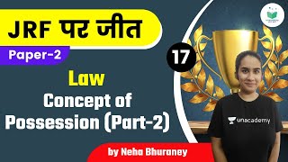 02:00 PM - NTA UGC NET 2021 | Law by Neha Bhuraney | Concept of Possession (Part-2)