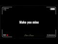 Make you mine by Mhia | with lyrics