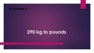 290 kg to pounds