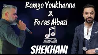 Feras Albazi \u0026 Romyo Youkhana- SHEKHANI 2025