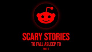 1 hour of scary stories to fall asleep to. (part 2)
