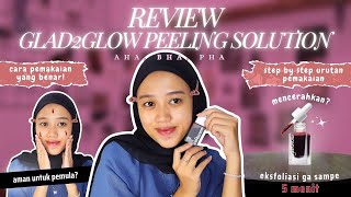 Eps 26 | Glad2Glow AHA BHA PHA Peeling Solution (Review, Cara dan urutan pemakaian)