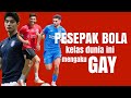 FAKTA UNIK PARA PEMAIN BOLA INI MENGAKU GAY || EPISODE 41