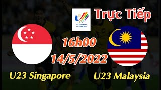 Soi kèo trực tiếp U23 Singapore vs U23 Malaysia - 16h00 Ngày 14/5/2022 - Bóng đá nam Sea Games 31