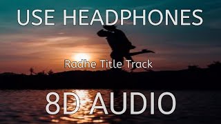Radhe Titles Track Salman Khan 8d audio song