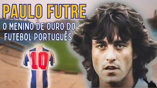 Paulo Futre, o menino de ouro do futebol português