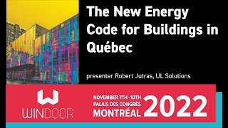 WinDoor 2022 -The New Energy Code for Buildings in Québec