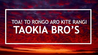 Toa! To Rongo Aro Kite Rangi- Taokia Bro's