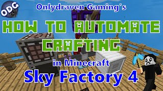 Minecraft - Sky Factory 4 - How to Automate Crafting Using a Simple Storage System