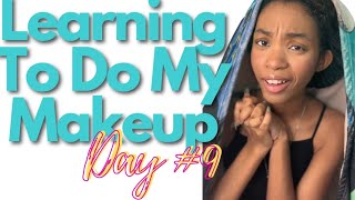 Learning To Do My Own Makeup Day 9 | Makeup For Beginners | Beginners Makeup Tutorial