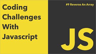 Reverse An Array In Javascript | Coding Challenges With Javascript