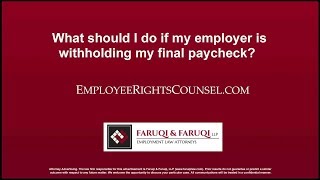 What should I do if my employer is withholding my final paycheck?