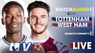 Tottenham Vs West Ham • Premier League [LIVE WATCH ALONG]