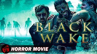 BLACK WAKE | Horror Zombie Sci-Fi |  Movie | FilmIsNow Horror