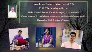 Shakthi Muralidharan - Naada Inbam December Music Festival 2024   23.12.2024  Monday  4.00 p.m.